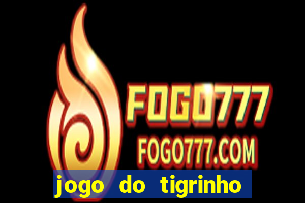 jogo do tigrinho com deposito de 5 reais