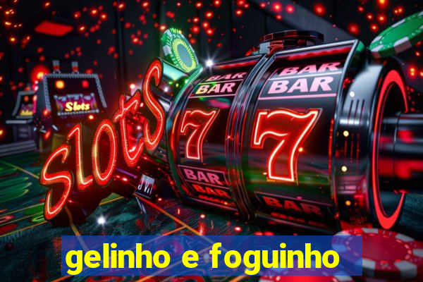 gelinho e foguinho