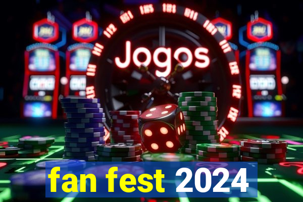 fan fest 2024