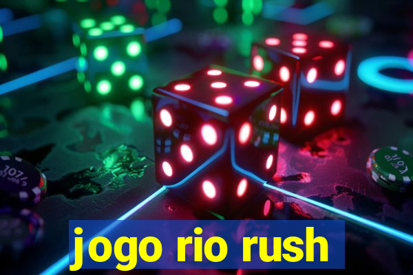 jogo rio rush