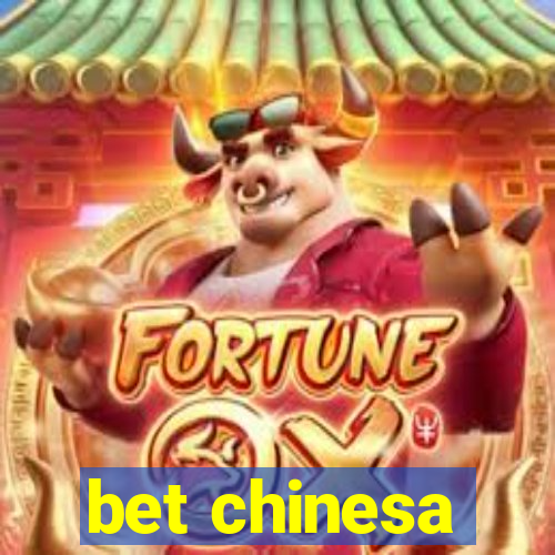 bet chinesa