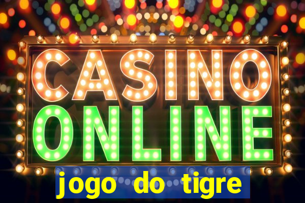 jogo do tigre gratis teste