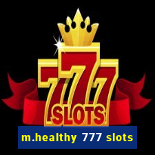 m.healthy 777 slots