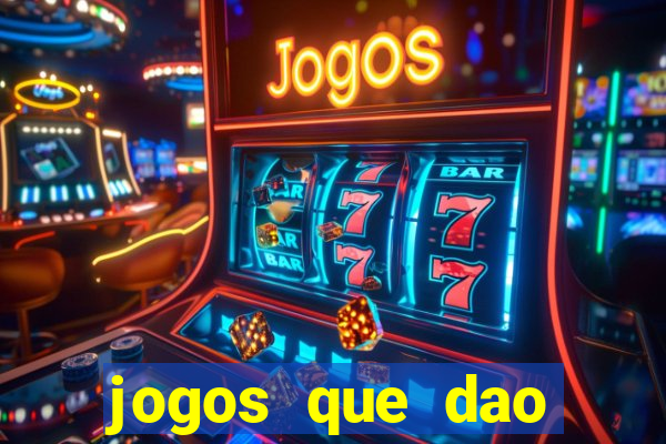 jogos que dao dinheiro ao se cadastrar