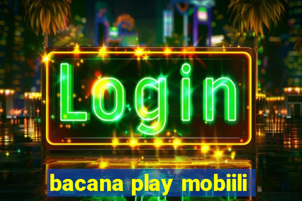 bacana play mobiili