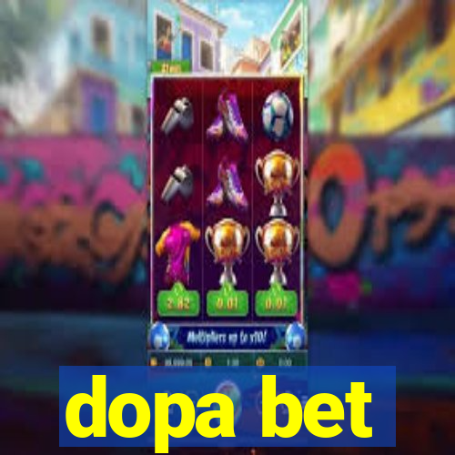 dopa bet