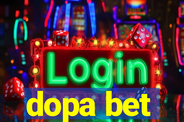 dopa bet