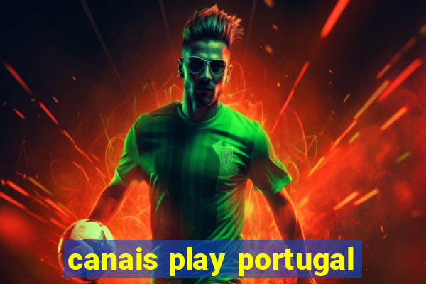 canais play portugal