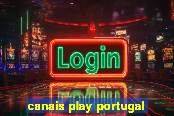 canais play portugal