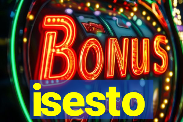 isesto