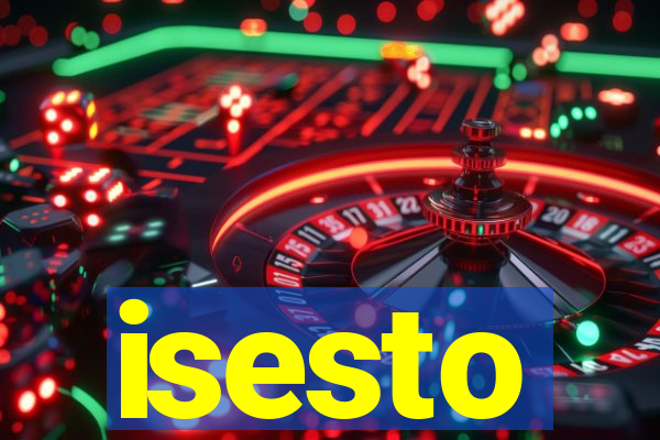 isesto