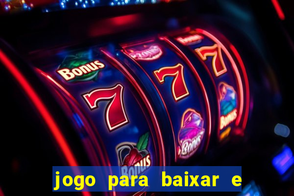 jogo para baixar e ganhar dinheiro