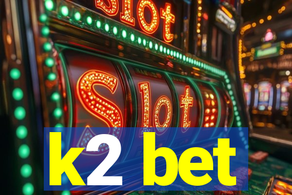 k2 bet