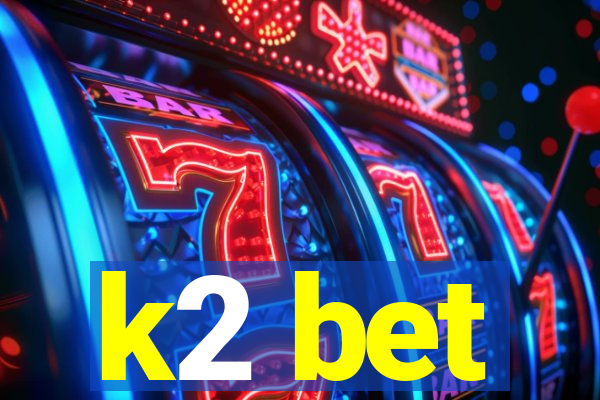 k2 bet