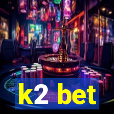 k2 bet