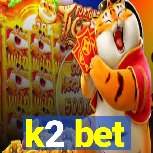 k2 bet