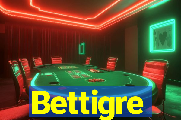 Bettigre