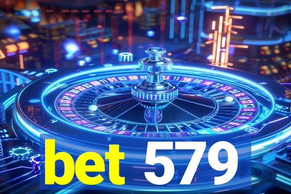 bet 579