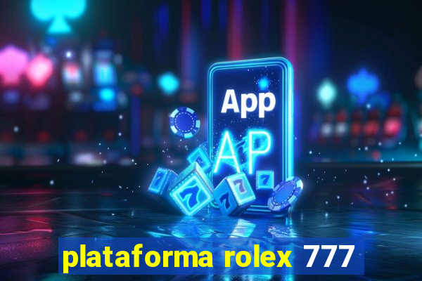 plataforma rolex 777