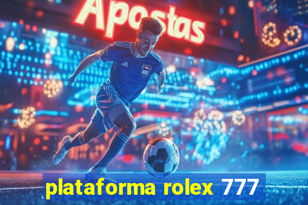 plataforma rolex 777