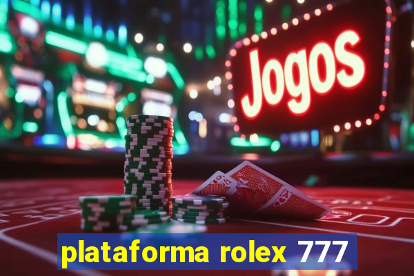 plataforma rolex 777