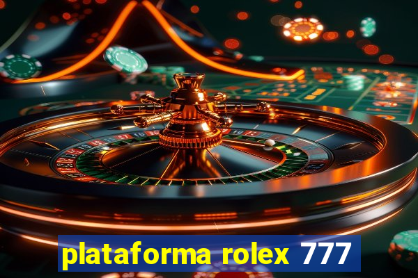 plataforma rolex 777