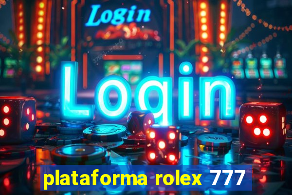 plataforma rolex 777