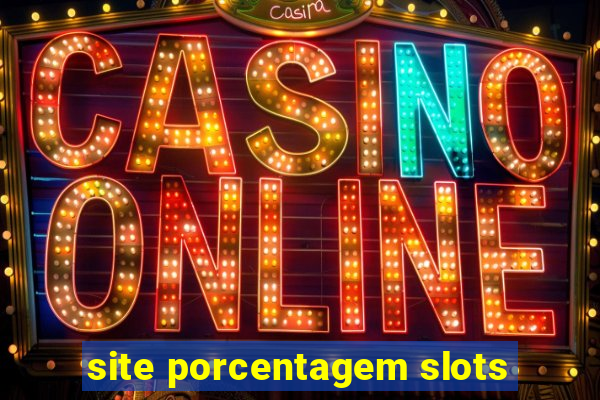 site porcentagem slots