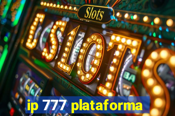 ip 777 plataforma