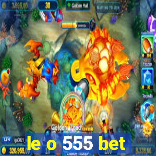 le o 555 bet