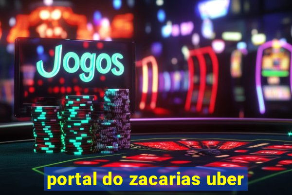 portal do zacarias uber