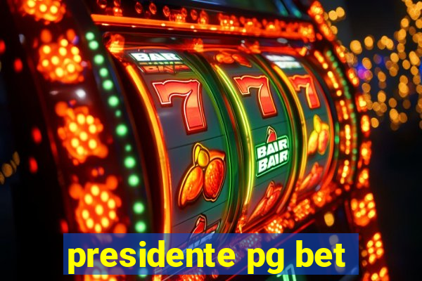 presidente pg bet