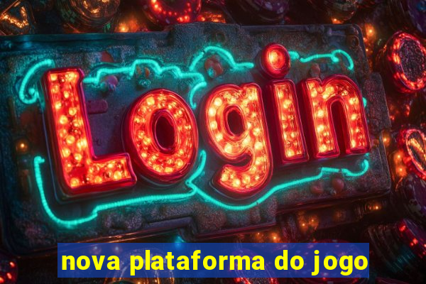 nova plataforma do jogo