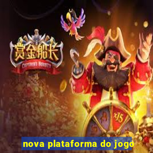 nova plataforma do jogo