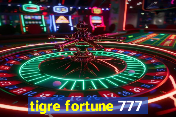 tigre fortune 777