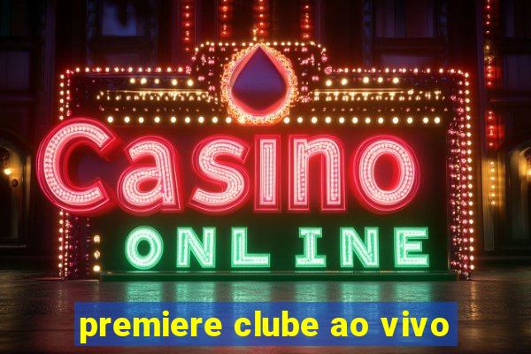 premiere clube ao vivo