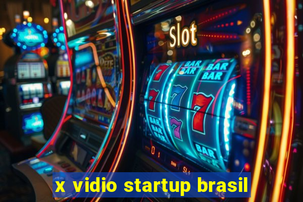 x vidio startup brasil