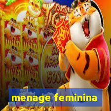 menage feminina