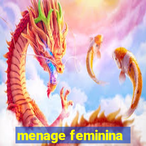 menage feminina