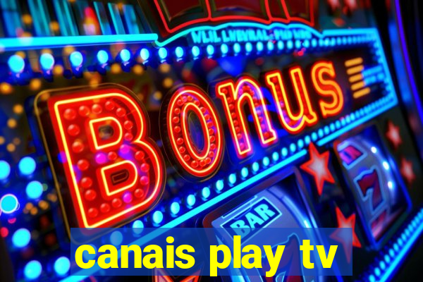 canais play tv