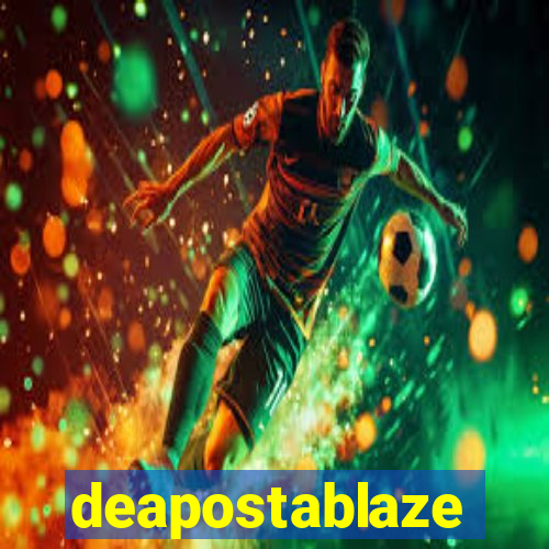 deapostablaze