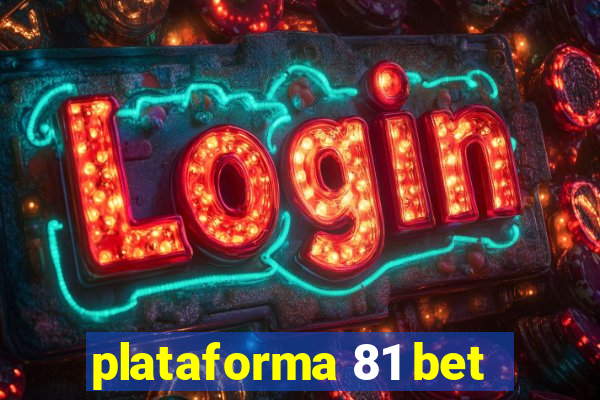 plataforma 81 bet