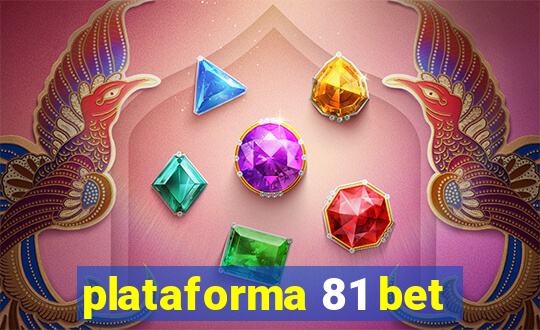 plataforma 81 bet