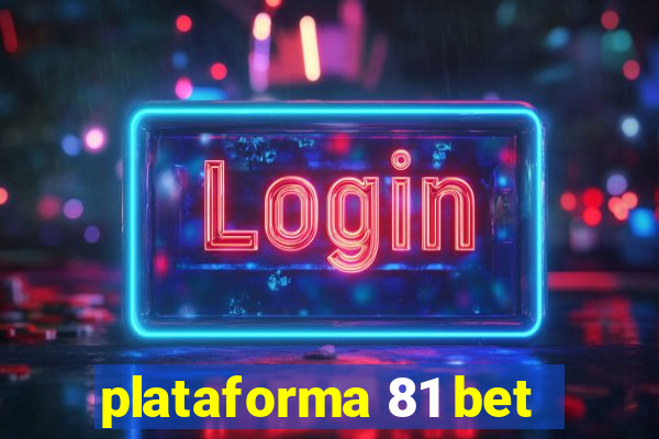 plataforma 81 bet