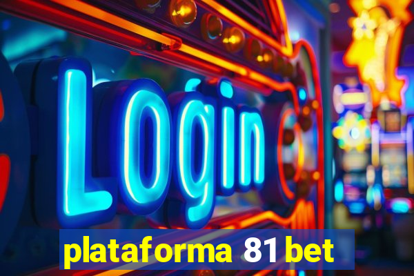 plataforma 81 bet