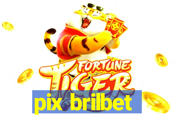 pix brilbet