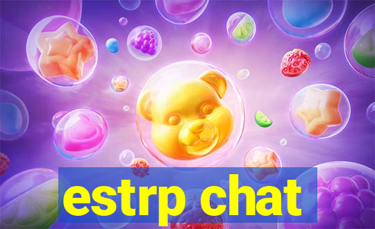 estrp chat