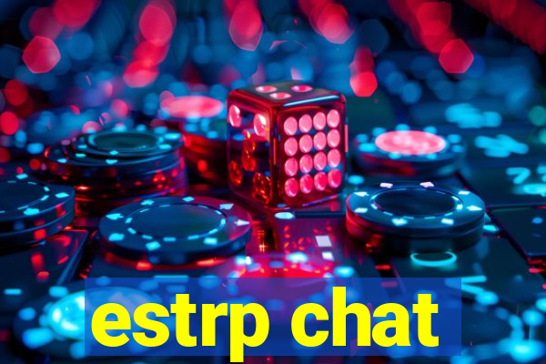 estrp chat