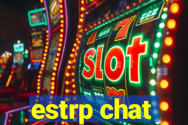 estrp chat