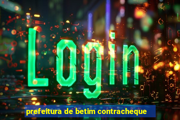 prefeitura de betim contracheque